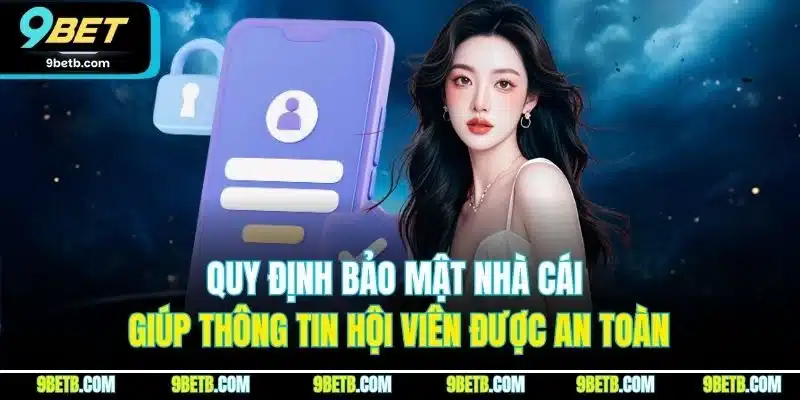 Quy định bảo mật nhà cái giúp thông tin hội viên được an toàn