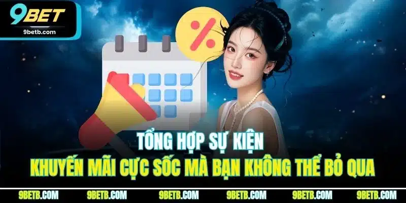 Tổng hợp sự kiện khuyến mãi cực sốc mà bạn không thể bỏ qua