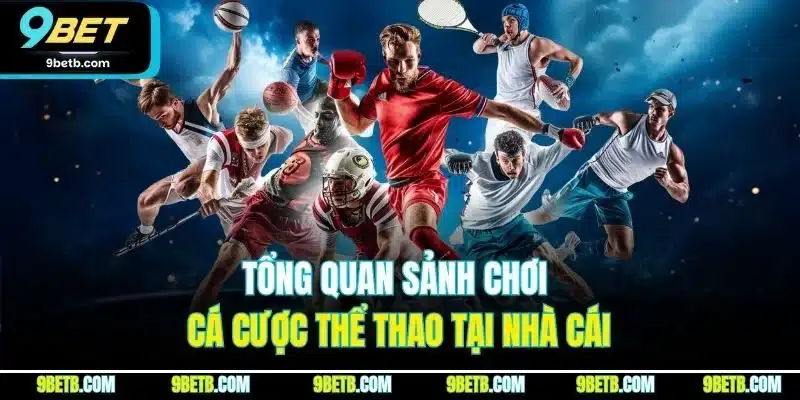 Tổng quan sảnh chơi cá cược thể thao tại nhà cái